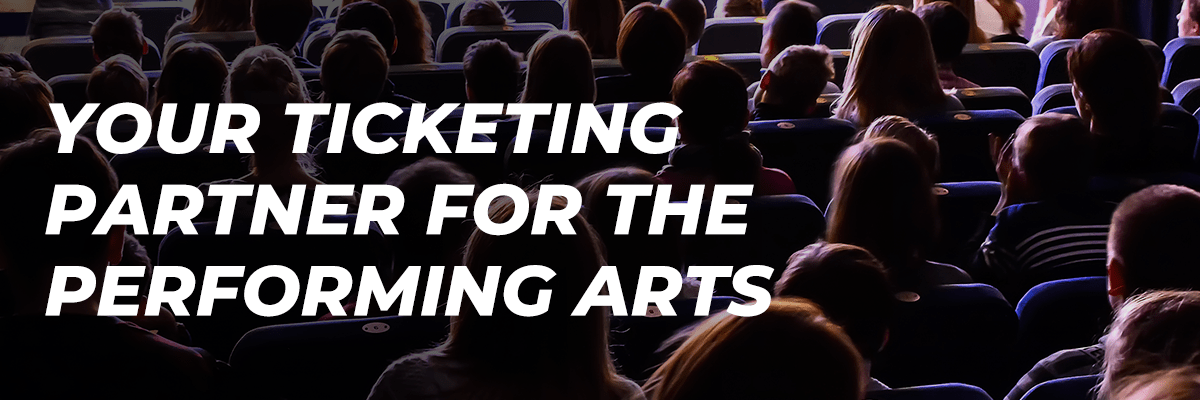 Your Ticketing Partner for the Performing Arts