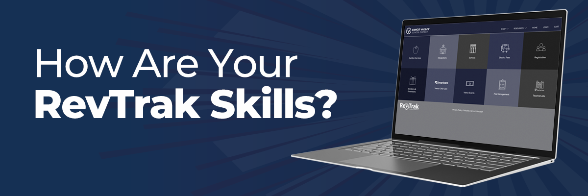 How Are Your RevTrak Skills?
