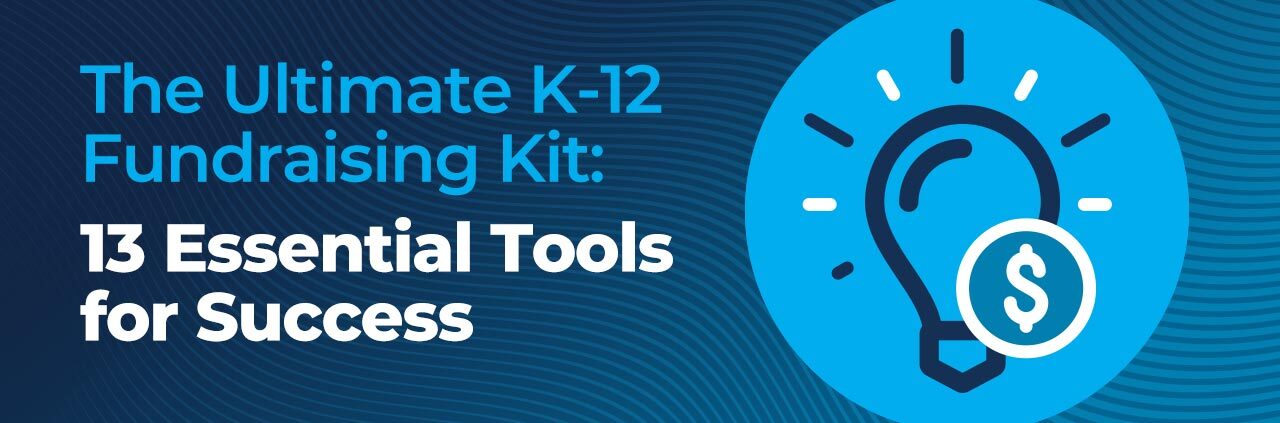 The Ultimate K-12 Fundraising Kit: 13 Essential Tools for Success